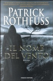 Il nome del vento by Patrick Rothfuss