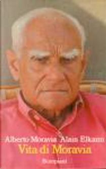 Vita di Alberto Moravia by Alain Elkann, Alberto Moravia