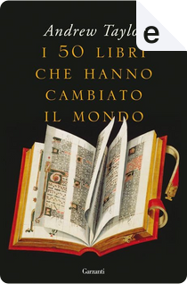 I 50 libri che hanno cambiato il mondo by Andrew Taylor
