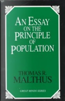 An Essay on the Principle of Population by Thomas R. Malthus