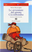 Le avventure del pirata Cicciobombo by Silvia Roncaglia