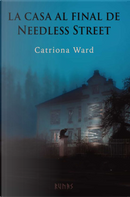La casa al final de Needless Street by Catriona Ward