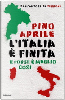 L'Italia è finita by Pino Aprile