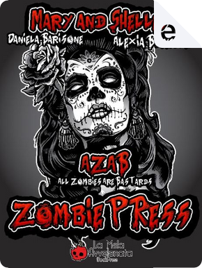 Zombie Press by Alexia Bianchini, Daniela Barisone