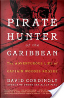 Pirate Hunter of the Caribbean: by David Cordingly