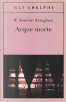 Acque morte by W. Somerset Maugham