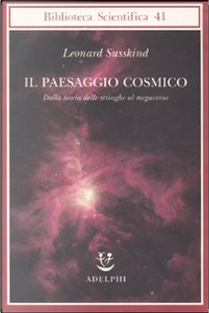 Il paesaggio cosmico by Leonard Susskind