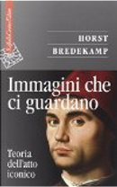 Immagini che ci guardano by Horst Bredekamp