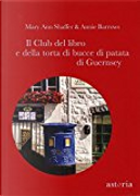 Il club del libro e della torta di bucce di patata di Guernsey by Annie Barrows, Mary Ann Shaffer
