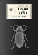 A Praga con Kafka by Giuseppe Lupo