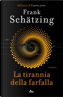 La tirannia della farfalla by Frank Schätzing
