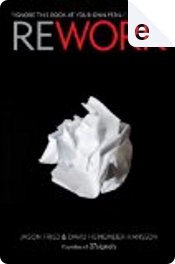 Rework by David Heinemeier Hansson, Jason Fried