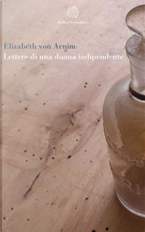 Lettere di una donna indipendente by Elizabeth von Arnim