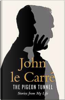 The Pigeon Tunnel by John le Carré