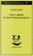 Gesta e opinioni del dottor Faustroll, patafisico by Alfred Jarry