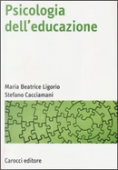 Psicologia dell'educazione by Maria Beatrice Ligorio, Stefano Cacciamani