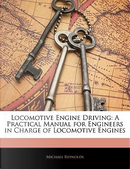 Locomotive Engine Driving by Michael Reynolds