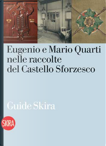 Eugenio e Mario Quarti nelle raccolte del Castello Sforzesco by Francesca Tasso