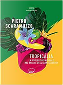 Tropicàlia by Pietro Scaramuzzo