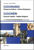 Dizionario bolognese-italiano, italiano-bolognese by Daniele Vitali, Luigi Lepri
