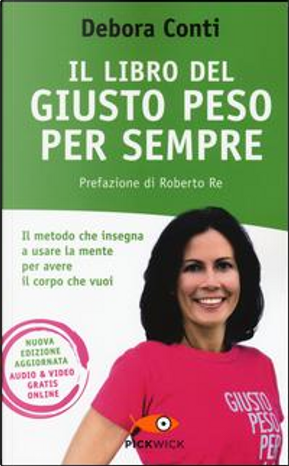 Il libro del giusto peso per sempre by Debora Conti