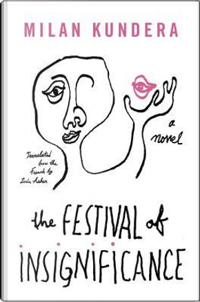 The festival of insignificance by Milan Kundera