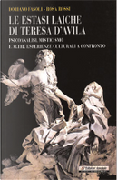Le estasi laiche di Teresa d'Avila by Doriano Fasoli, Rosa Rossi