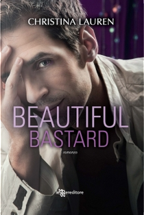 Beautiful bastard by Christina Lauren