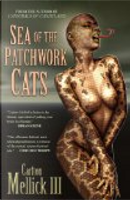 Sea of the Patchwork Cats by Carlton Mellick Iii