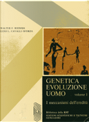 Genetica, evoluzione, uomo vol. I by Luigi L. Cavalli-Sforza, Walter F. Bodmer