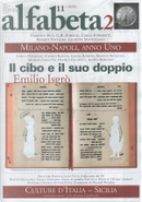 Alfabeta2, Anno II, n.11 (Luglio-Agosto 2011) by Andrea Borghini, Andrea Camilleri, Anne Carson, Antonella Anedda, Antonio Tursi, Carlo Formenti, Carola Barbero, Cecilia Bello Minciacchi, Daniela Tagliafico, Dimitri Deliolanes, Enrico Donaggio, G.B. Zorzoli, Giancarlo Alfano, Gisèle Sapiro, Giuseppe Montesano, Lello Voce, Marco Belpoliti, Massimo Carlotto, Massimo Recalcati, Niva Lorenzini, Paolo Morelli, Pier Aldo Rovatti, Renato Nicolini, Salvatore Palidda, Stefano Rodotà, Umbeto Eco, Valentina Parlato, Vassilis Vassilikos Alfabeta2, Anno II, n.11 (Luglio-Agosto 2011) by Andrea Borghini, Andrea Camilleri, Anne Carson, Antonella Anedda, Antonio Tursi, Carlo Formenti, Carola Barbero, Cecilia Bello Minciacchi, Daniela Tagliafico, Dimitri Deliolanes, Enrico Donaggio, G.B. Zorzoli, Giancarlo Alfano, Gisèle Sapiro, Giuseppe Montesano, Lello Voce, Marco Belpoliti, Massimo Carlotto, Massimo Recalcati, Niva Lorenzini, Paolo Morelli, Pier Aldo Rovatti, Renato Nicolini, Salvatore Palidda, Stefano Rodotà, Umbeto Eco, Valentina Parlato, Vassilis Vassilikos