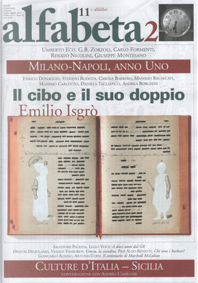 Alfabeta2, Anno II, n.11 (Luglio-Agosto 2011) by Andrea Borghini, Andrea Camilleri, Anne Carson, Antonella Anedda, Antonio Tursi, Carlo Formenti, Carola Barbero, Cecilia Bello Minciacchi, Daniela Tagliafico, Dimitri Deliolanes, Enrico Donaggio, G.B. Zorzoli, Giancarlo Alfano, Gisèle Sapiro, Giuseppe Montesano, Lello Voce, Marco Belpoliti, Massimo Carlotto, Massimo Recalcati, Niva Lorenzini, Paolo Morelli, Pier Aldo Rovatti, Renato Nicolini, Salvatore Palidda, Stefano Rodotà, Umbeto Eco, Valentina Parlato, Vassilis Vassilikos Alfabeta2, Anno II, n.11 (Luglio-Agosto 2011) by Andrea Borghini, Andrea Camilleri, Anne Carson, Antonella Anedda, Antonio Tursi, Carlo Formenti, Carola Barbero, Cecilia Bello Minciacchi, Daniela Tagliafico, Dimitri Deliolanes, Enrico Donaggio, G.B. Zorzoli, Giancarlo Alfano, Gisèle Sapiro, Giuseppe Montesano, Lello Voce, Marco Belpoliti, Massimo Carlotto, Massimo Recalcati, Niva Lorenzini, Paolo Morelli, Pier Aldo Rovatti, Renato Nicolini, Salvatore Palidda, Stefano Rodotà, Umbeto Eco, Valentina Parlato, Vassilis Vassilikos
