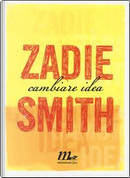 Cambiare idea by Zadie Smith