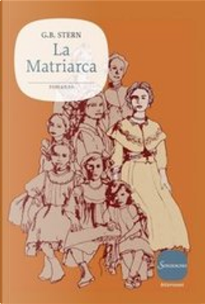 La matriarca by G. B. Stern