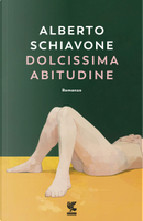 Dolcissima abitudine by Alberto Schiavone