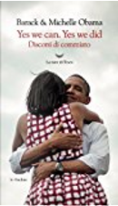 Yes we can. Yes we did by Barack Obama, Michelle Obama