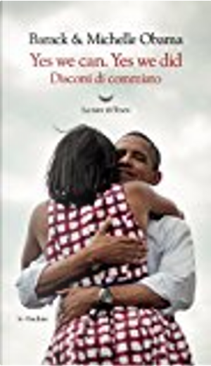 Yes we can. Yes we did by Barack Obama, Michelle Obama