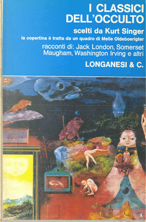I classici dell'occulto by Catherine Radziwill, Elmer B. Edwards, Frank Stevens, Harry Sauberli, Ida Clyde Clarke, Jack London, Kurt Singer, Lord Lytton, Marcus Kavanagh, Marina Cavcavadze, Mark Bartholomeusz, Pat Scholer, Raymond Buckland, Washington Irving, William B. Seabrook, Wilmon Menard I classici dell'occulto by Catherine Radziwill, Elmer B. Edwards, Frank Stevens, Harry Sauberli, Ida Clyde Clarke, Jack London, Kurt Singer, Lord Lytton, Marcus Kavanagh, Marina Cavcavadze, Mark Bartholomeusz, Pat Scholer, Raymond Buckland, Washington Irving, William B. Seabrook, Wilmon Menard