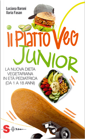 Il piatto veg junior by Ilaria Fasan, Luciana Baroni