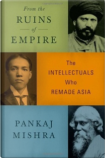 From the Ruins of Empire by Pankaj Mishra