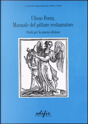 Manuale del pittore restauratore by Ulisse Forni Manuale del pittore restauratore by Ulisse Forni