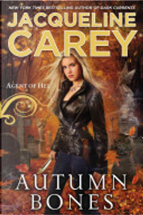Autumn Bones: Agent of Hel by Jacqueline Carey