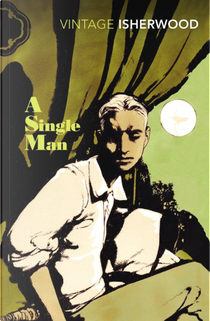 A Single Man by Christopher Isherwood