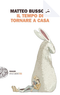 Il tempo di tornare a casa by Matteo Bussola