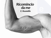 Ricomincio da me by Elena Russiello