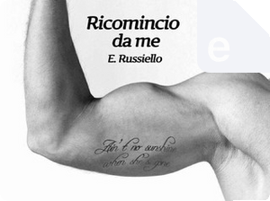 Ricomincio da me by Elena Russiello