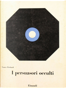 I persuasori occulti by Vance Packard
