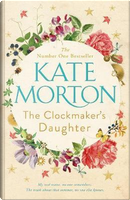 The Clockmaker's Daughter by Kate Morton