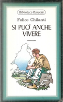 Si può anche vivere by Felice Chilanti