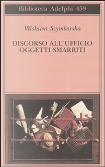 Discorso all'Ufficio oggetti smarriti by Wisława Szymborska